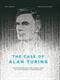 Case Of Alan Turing, The: The Extraordinary and Tragic Story of the Legendary Codebreaker
